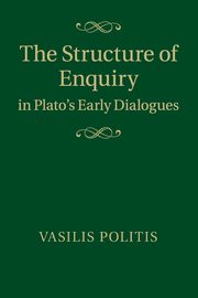 The Structure of Enquiry in Plato's Early Dialogues, Politis Vasilis