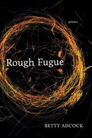 Rough Fugue, Adcock Betty