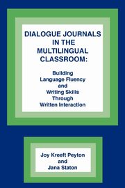 Dialogue Journals in the Multilingual Classroom, Peyton Joy Kreeft