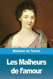 Les Malheurs de l'amour, Madame de Tencin