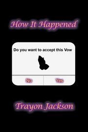 How It Happened, Jackson Trayon