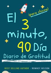 El diario de gratitud de 3 minutos y 90 das para ni?os, Nelson Romney