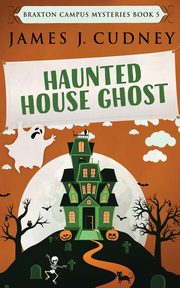 Haunted House Ghost, Cudney James J.