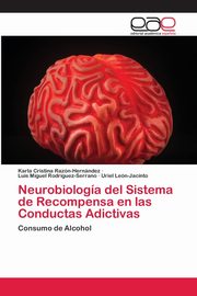 ksiazka tytu: Neurobiologa del Sistema de Recompensa en las Conductas Adictivas autor: Razn-Hernndez Karla Cristina