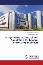 Assignments in Control and Simulation for Mineral Processing Engineers, Sanaie Seyed Maziyar