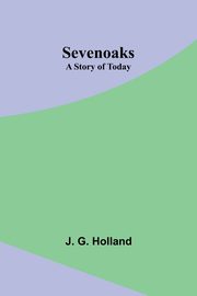Sevenoaks, Holland J. G.