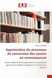 Apprciation du processus de conversion des savoirs en connaissances, GOUSKAR Zakaria