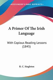 A Primer Of The Irish Language, 