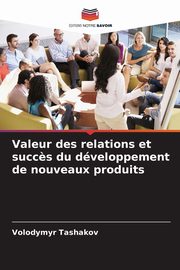 Valeur des relations et succ?s du dveloppement de nouveaux produits, Tashakov Volodymyr