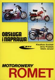 ksiazka tytu: Motorowery Romet Obsuga i naprawa autor: Kociski Klaudiusz, Przybya Jerzy, Jaruzel Edwin