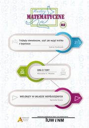 ksiazka tytu: Miniatury matematyczne 82 autor: Sendlewski Andrzej, Krause Agnieszka, K. Mentzen Mieczysaw