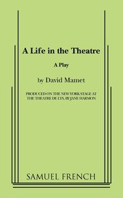 A Life in the Theatre, Mamet David