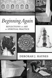 Beginning Again, Haynes Deborah J.
