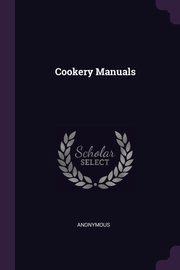 Cookery Manuals, Anonymous