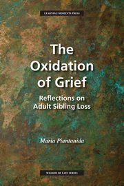 The Oxidation of Grief, Piantanida Maria