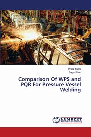 Comparison Of WPS and PQR For Pressure Vessel Welding, Kikani Pratik