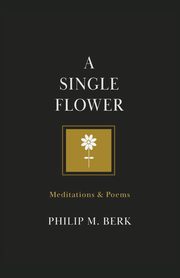 A Single Flower, Berk Philip M