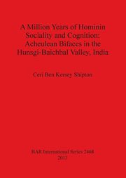 A Million Years of Hominin Sociality and Cognition, Kersey Shipton Ceri  Ben