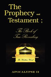 The Prophecy and Testament, Vincent Robert L. Jr.