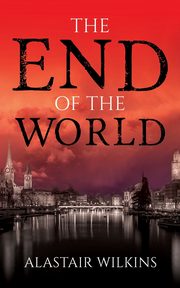 The End of the World, Wilkins Alastair