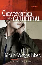 Conversation in the Cathedral, Llosa Mario Vargas