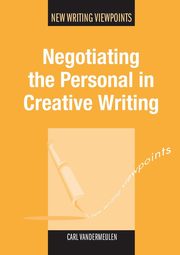Negotiating the Personal in Creative Writing, Vandermeulen Carl