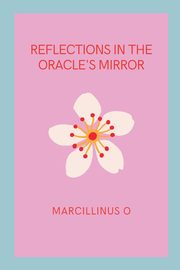 Reflections in the Oracle's Mirror, O Marcillinus