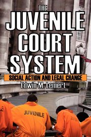 The Juvenile Court System, Lemert Edwin