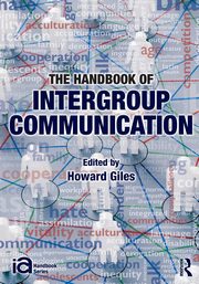 The Handbook of Intergroup Communication, 