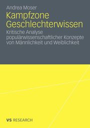 Kampfzone Geschlechterwissen, Moser Andrea