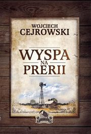 ksiazka tytu: Wyspa na prerii autor: Cejrowski Wojciech