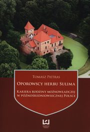 ksiazka tytu: Oporowscy herbu Sulima autor: Pietras Tomasz