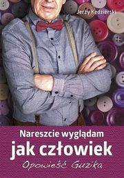 Nareszcie wygldam jak czowiek, Kdzierski Jerzy