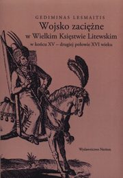 ksiazka tytu: Wojsko zacine w Wielkim Ksistwie Litewskim autor: Lesmaitis Gediminas