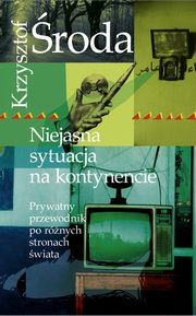 ksiazka tytu: Niejasna sytuacja na kontynencie autor: roda Krzysztof