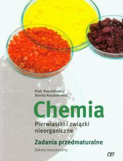 Chemia Pierwiastki i zwizki nieorganiczne Zadania przedmaturalne Zakres rozszerzony, Kosztoowicz Piotr, Kosztoowicz Dorota