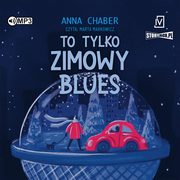 To tylko zimowy blues, Chaber Anna