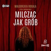 Milczc jak grb, Rogala Magorzata