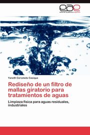 Redise?o de un filtro de mallas giratorio para tratamientos de aguas, Casique Yaneth Coromoto