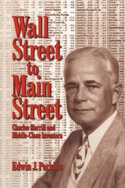 Wall Street to Main Street, Perkins Edwin J.
