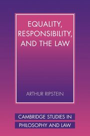 Equality, Responsibility, and the Law, Ripstein Arthur