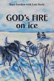 God's Fire on Ice, Gordon Kayy