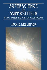 Superscience or Superstition, Dellinger Jack E.