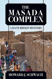 THE MASADA COMPLEX, Schwach Howard J.