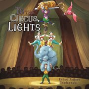 To The Circus Lights, Chudzynski Richard Anthony