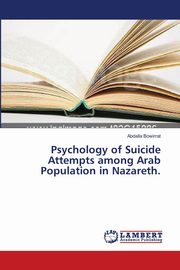 ksiazka tytu: Psychology of Suicide Attempts among Arab Population in Nazareth. autor: Bowirrat Abdalla