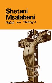 Shetani Msalabani, Ngugi Wa Thiong'o