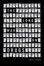 The Long War on Drugs, Foster Anne L.