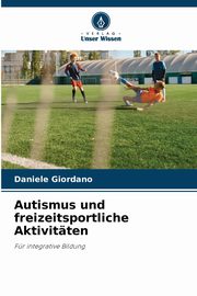 Autismus und freizeitsportliche Aktivitten, Giordano Daniele