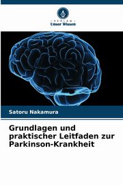 Grundlagen und praktischer Leitfaden zur Parkinson-Krankheit, Nakamura Satoru